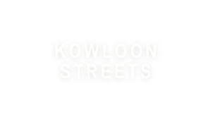 KOWLOON
STREETS